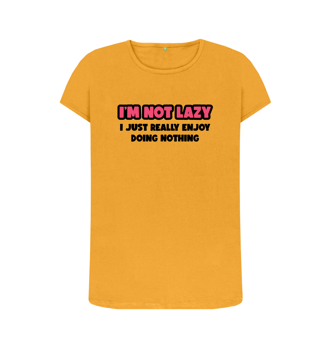 I'm Not Lazy T-Shirt I'm Not Lazy T-Shirt
