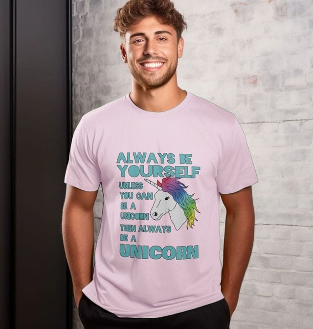 Always Be Yourself Unless You Can Be A Unicorn Shirt