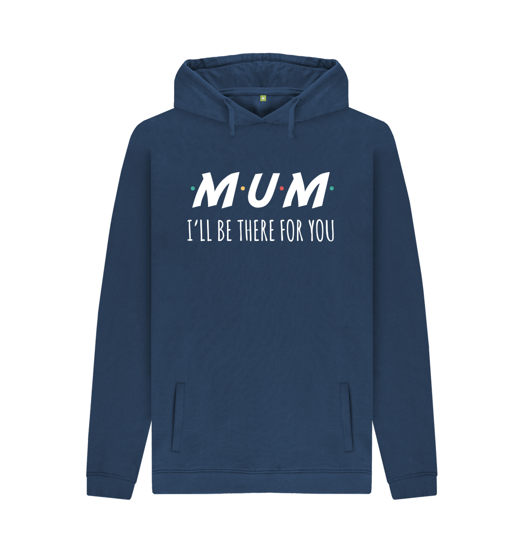 Funny Slogan Hoodie I ll Be There For You Sitcom MUM