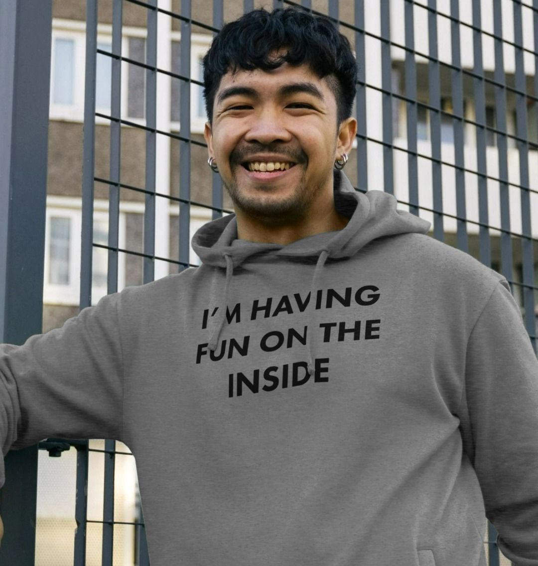 I m Having Fun On The Inside Hoodie