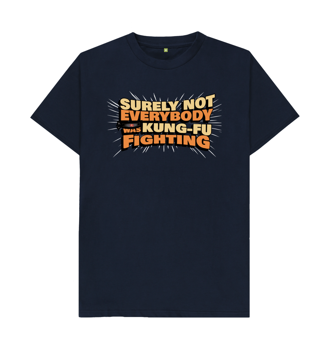Surely Not Everybody Was Kung Fu Fighting Shirts