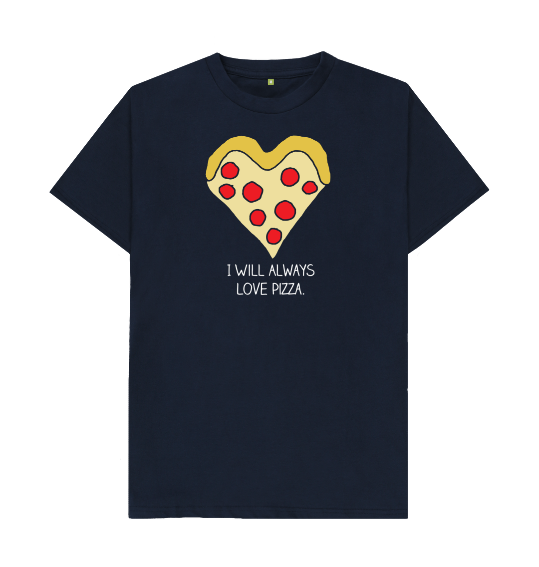 I Will Always Love Pizza Joke T Shirt for Food Lovers