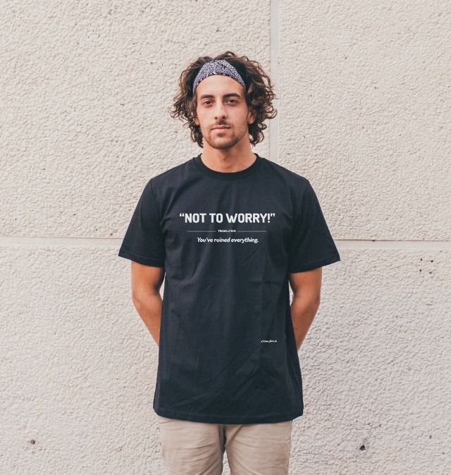 Not To Worry T-shirt