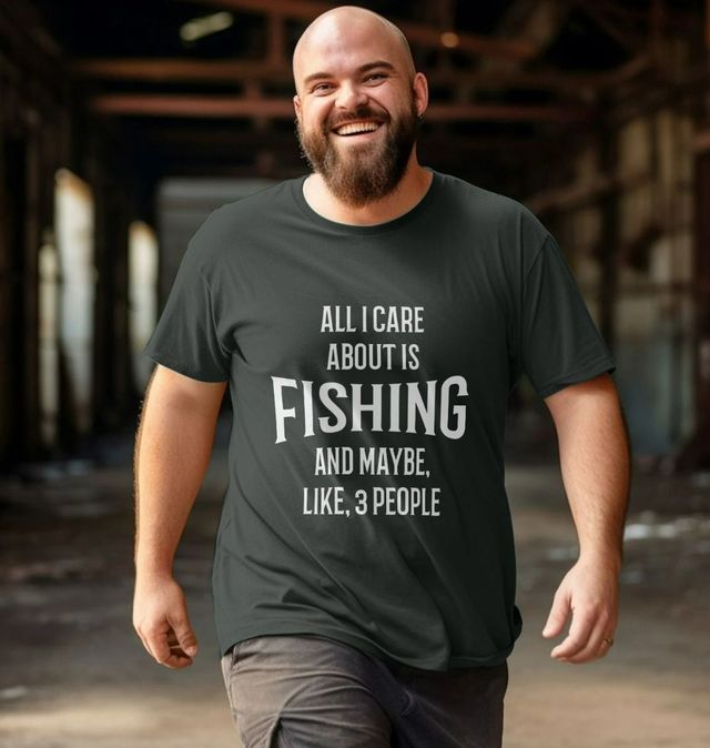 All I Care About Is Fishing And 3 People T Shirt