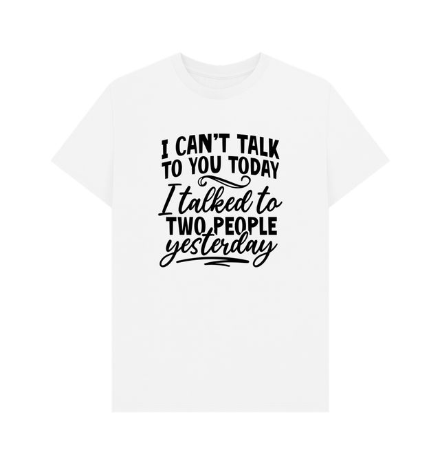I Cant Talk To You Today Fun T-Shirt