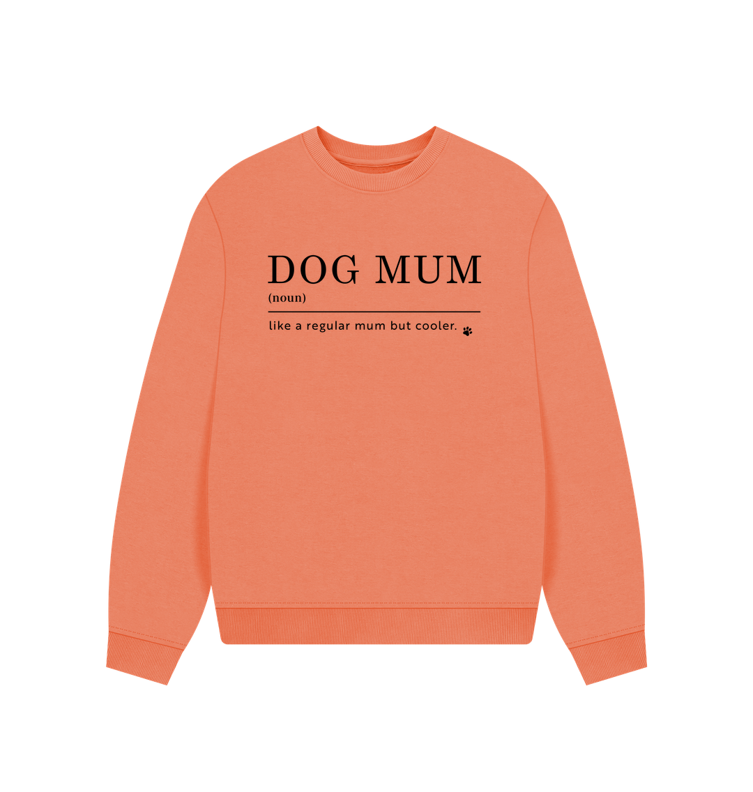 Dog mum sweatshirt on sale