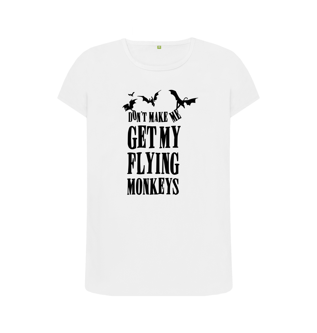 Don't Make Me Get My Flying Monkeys T-Shirt Don't Make Me Get My Flying Monkeys T-Shirt