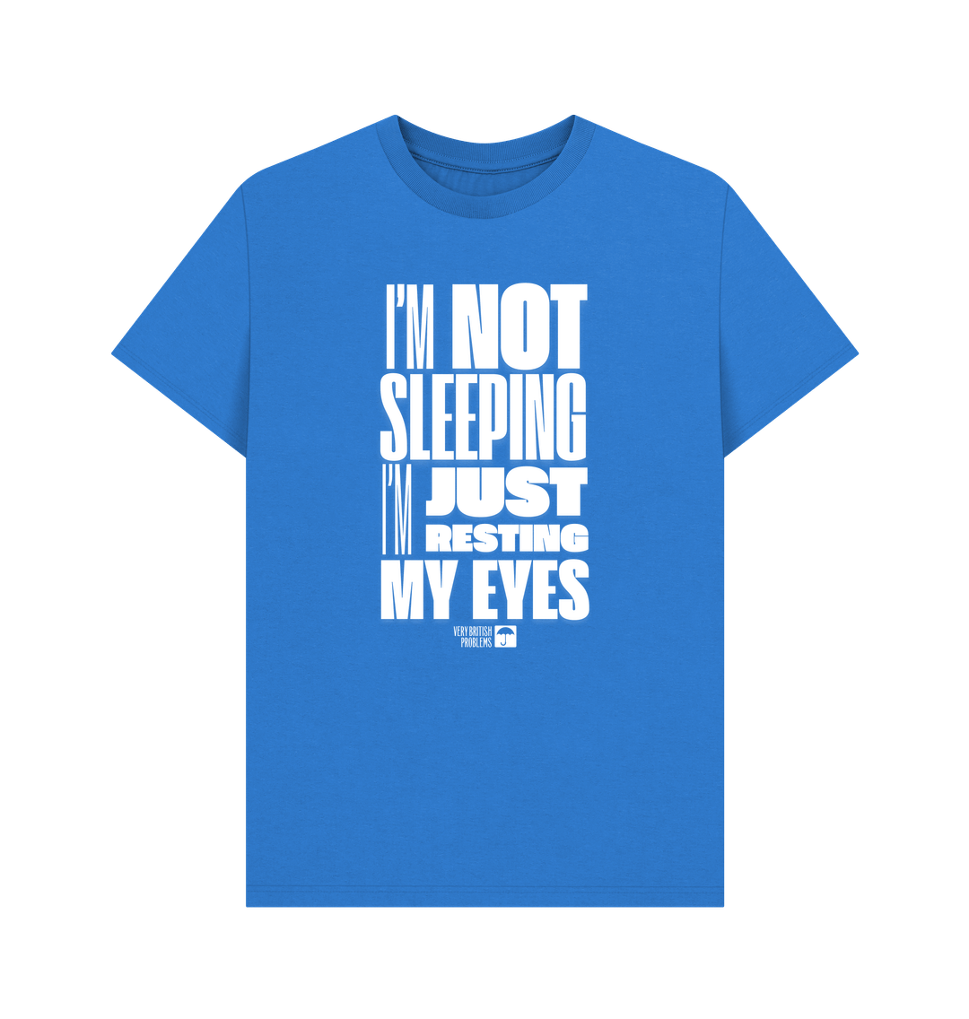 I'm Not Sleeping I'm Just Resting My Eyes T Shirt I'm Not Sleeping I'm Just Resting My Eyes T Shirt
