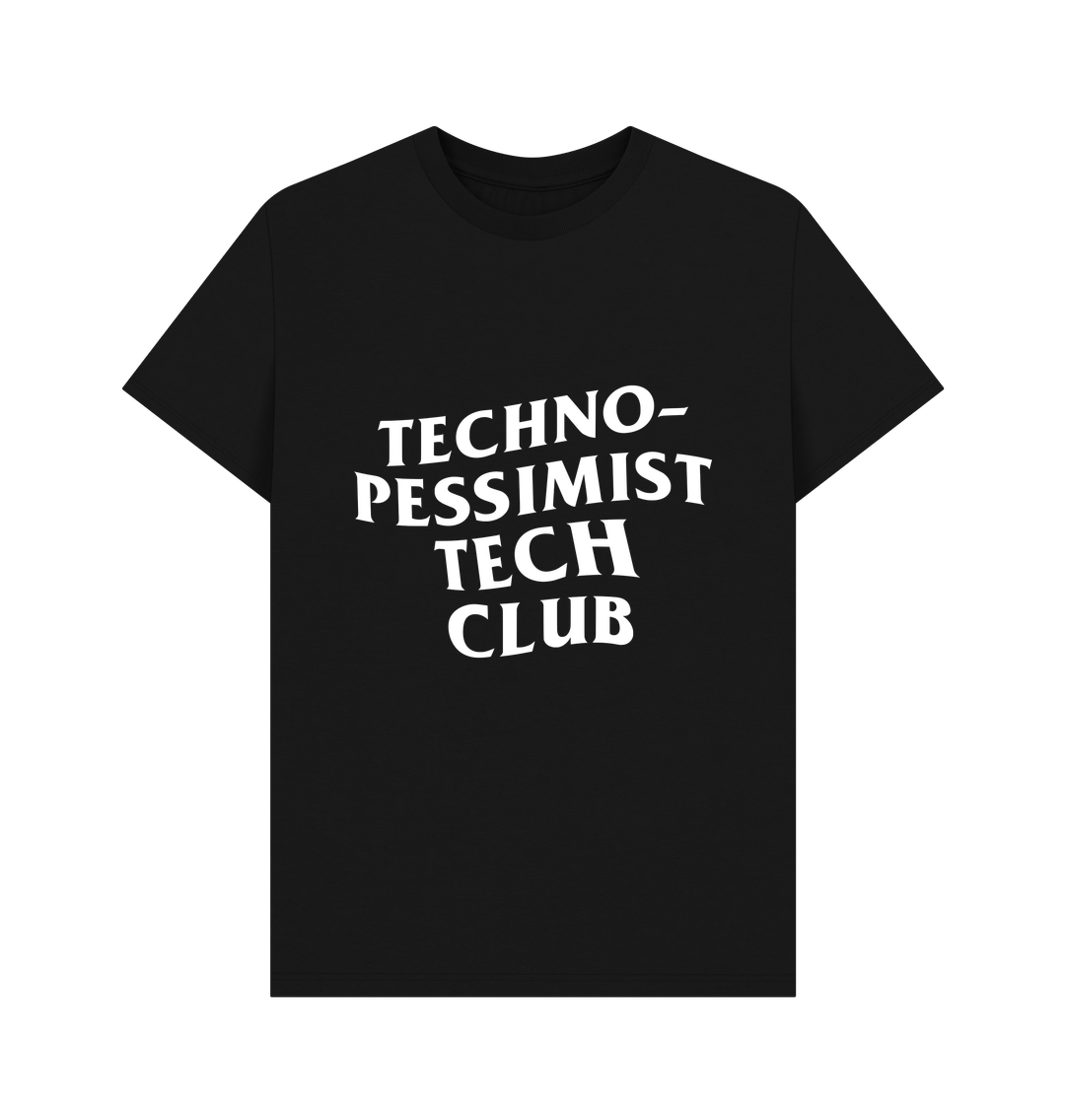 T-shirt: 'Techno-Pessimist Tech Club' written in a wavy display font. Design by Joey Castillo.