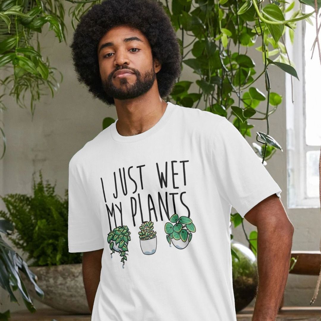 Wet My Plants T-Shirt Wet My Plants T-Shirt