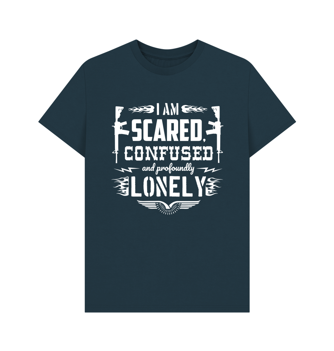 White design on a black T-shirt: Hypermasculine Tshirt design with guns flames and military symbols The text reads ucI am scared confused and profoundly lonelyud