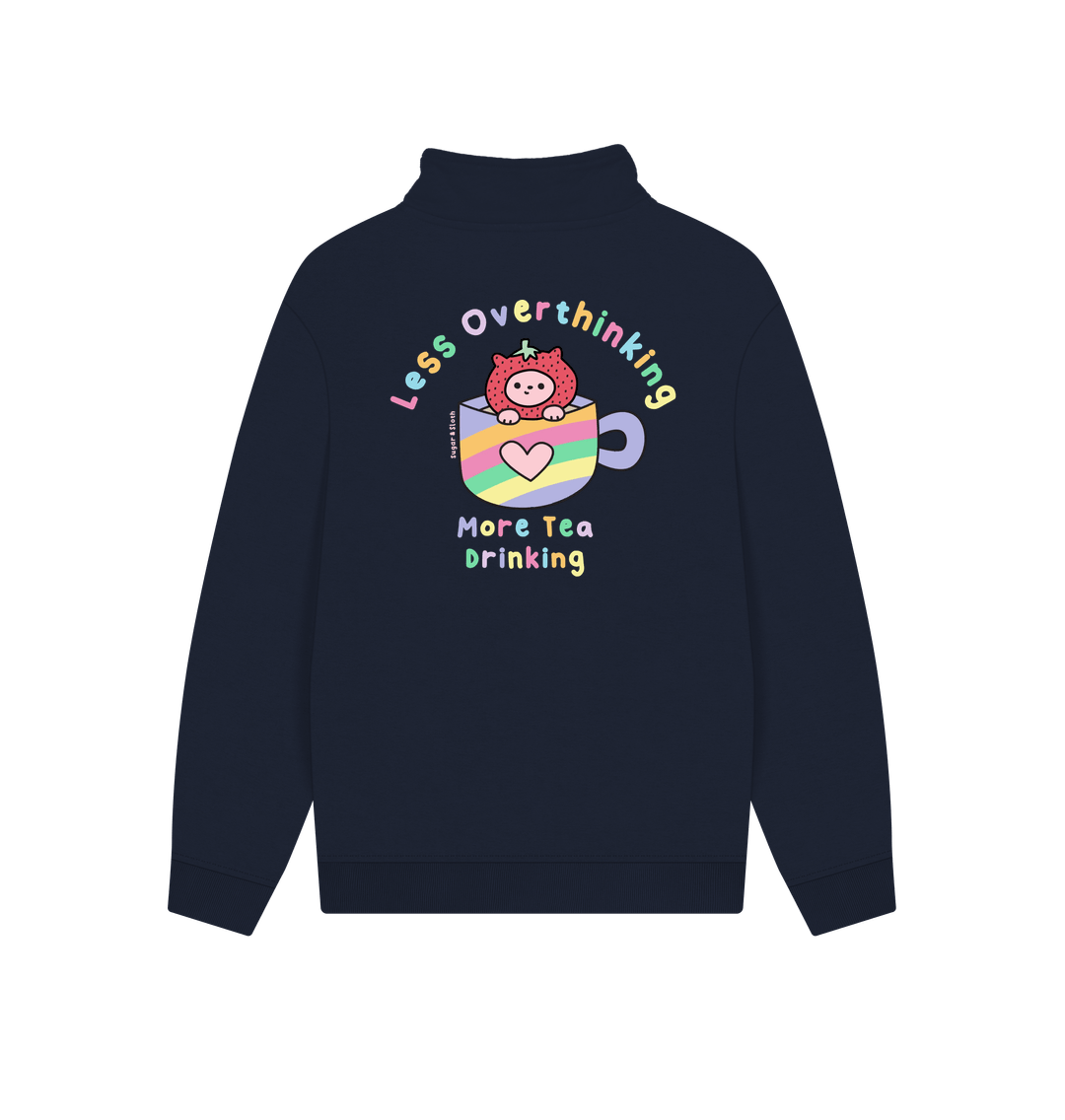 Less Overthinking, More Tea Drinking - Quarter-zip