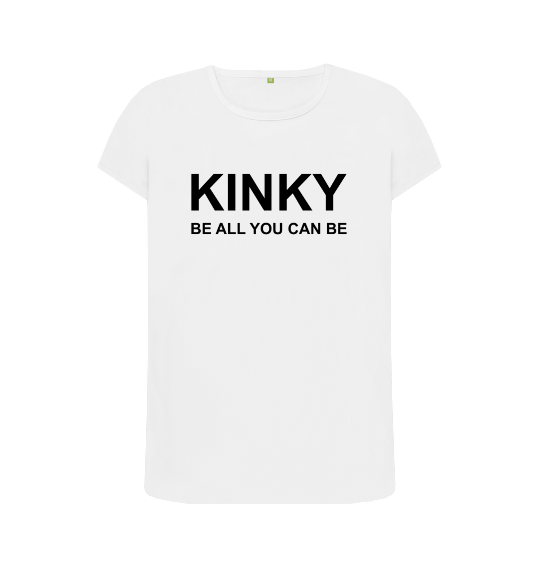 Kinky Womens T Shirt Be All You Can Be Slogan