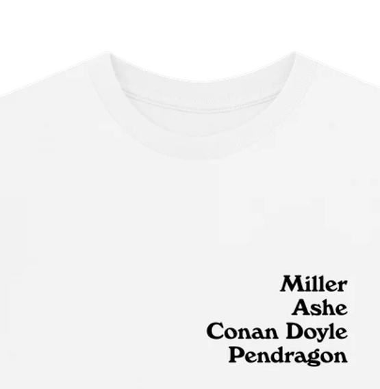 The Arthur name T-Shirt from Branded + Moniker in white cotton with black printing showing four celebrities or figures with the name Arthur: Miller, Ashe, Conan Doyle and Pendragon.