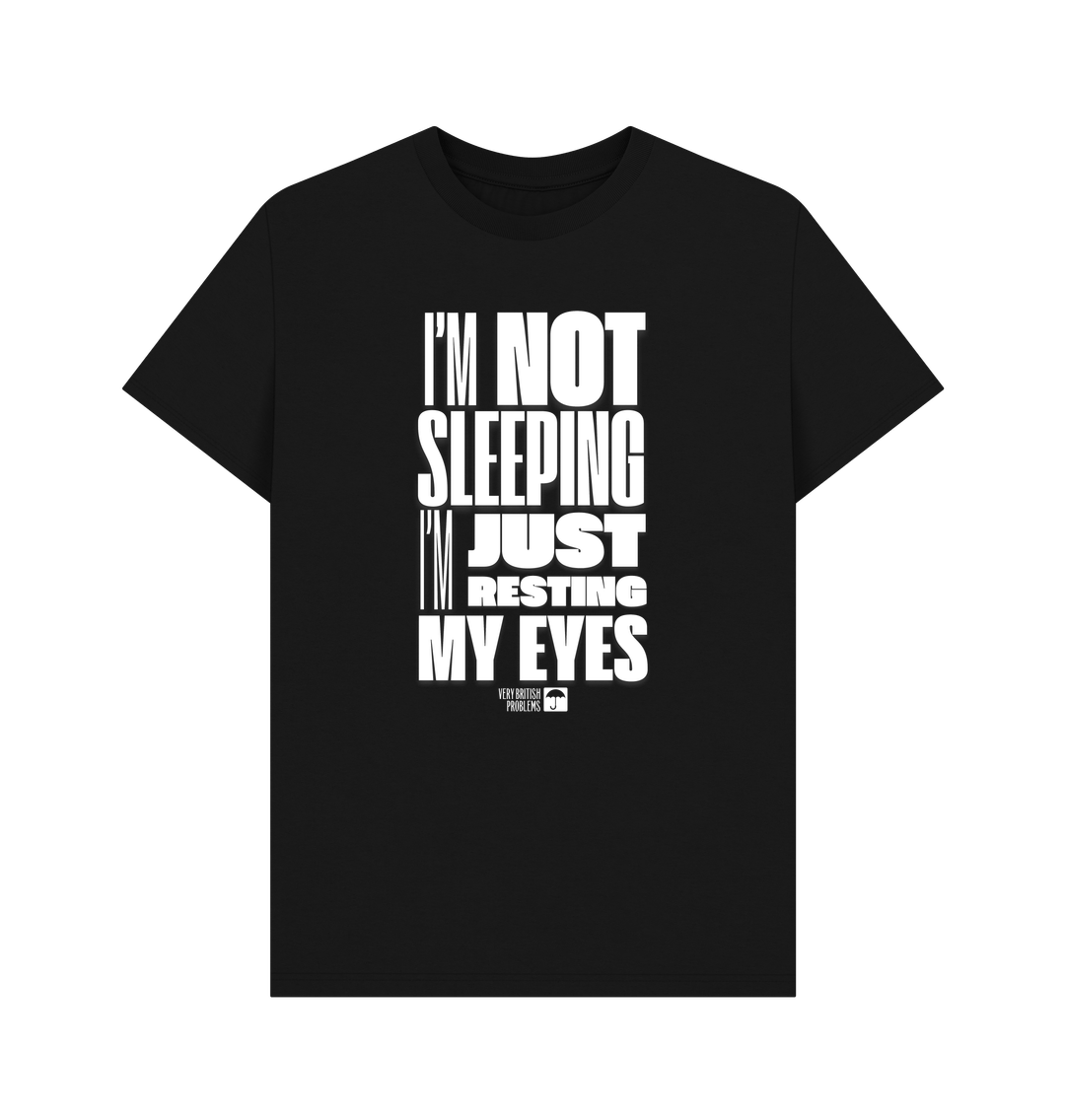 I'm Not Sleeping I'm Just Resting My Eyes T Shirt