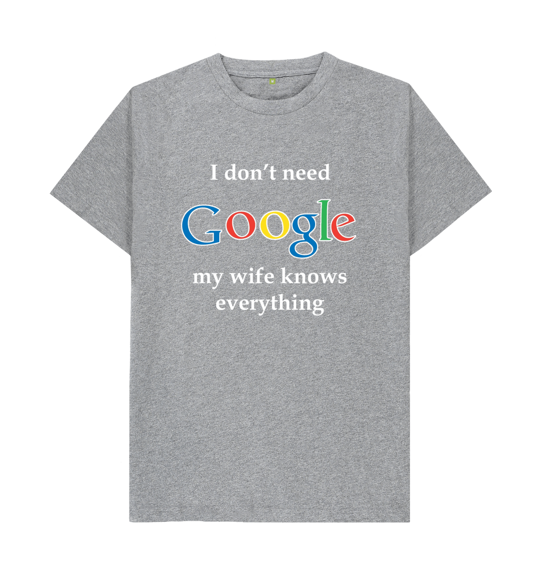 google t shirt my wife knows everything