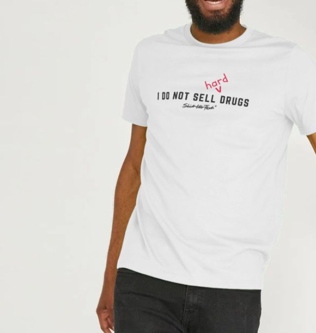 Shit Like That- I Do Not Sell Drugs T-Shirt