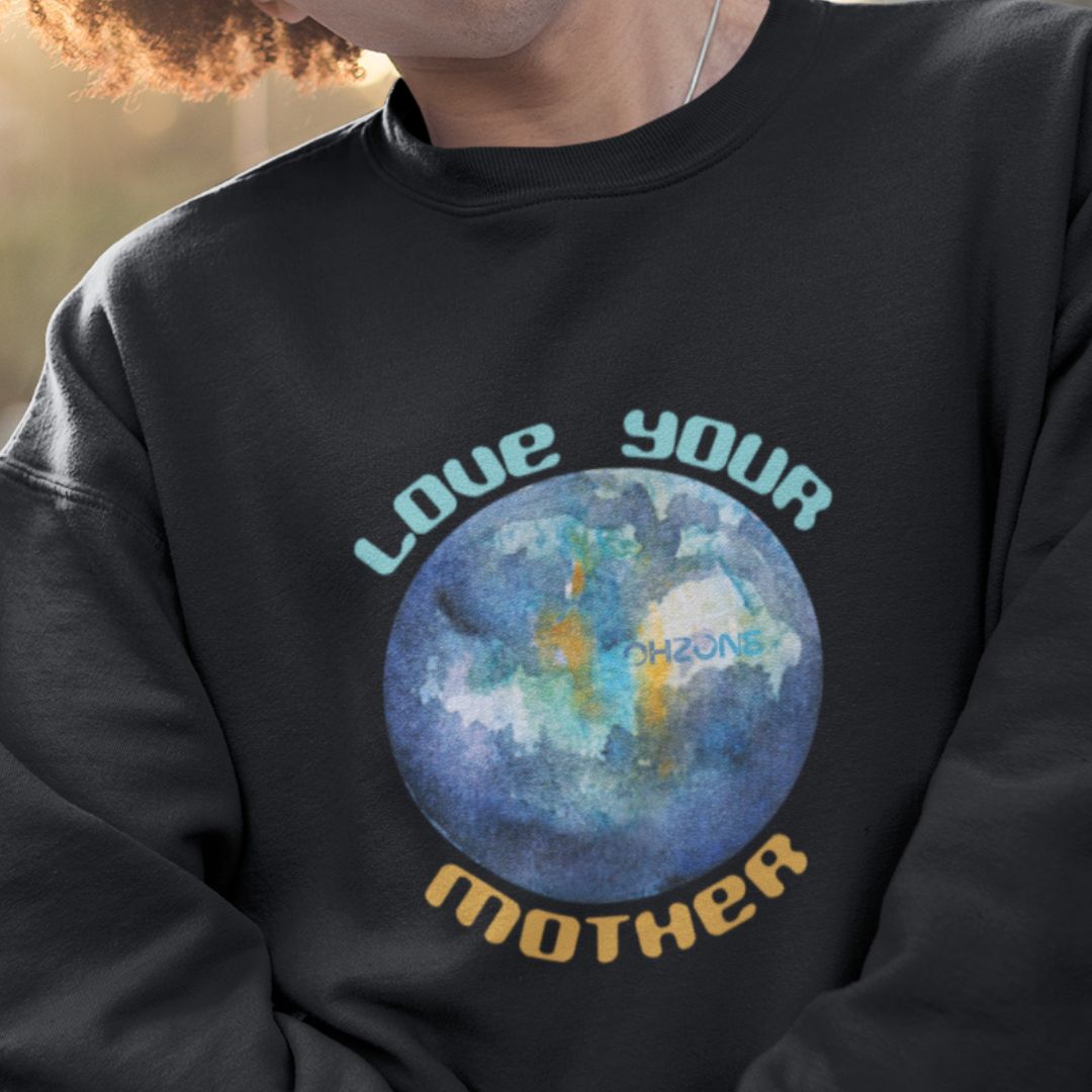 Love Your Mother Sweatshirt