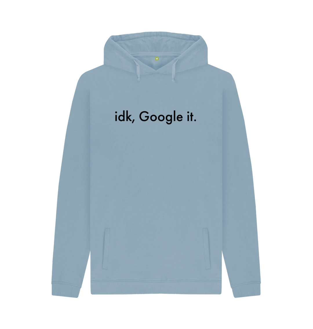 Novelty Internet Hoodie idk, Google it Slogan