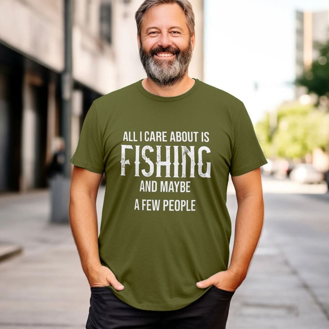 Novelty T Shirt All I Care About Is Fishing
