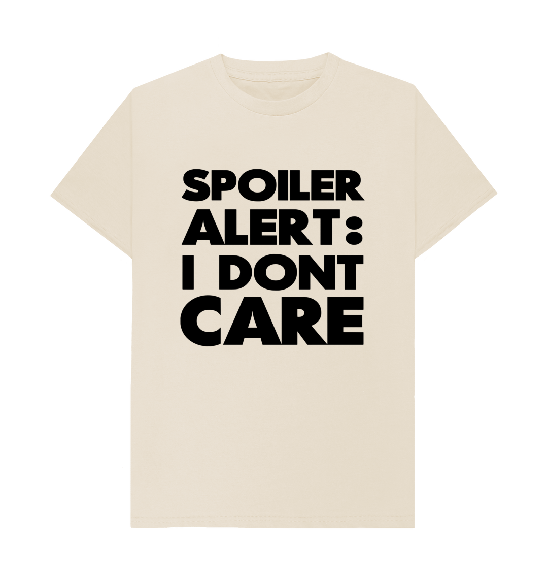 Spoiler Alert I Don't Care T-Shirt Spoiler Alert I Don't Care T-Shirt