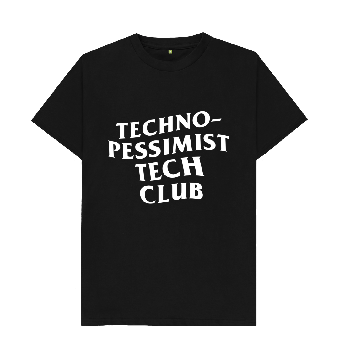 White design on a black T-shirt: TechnoPessimist Tech Club written in a wavy display font Design by Joey Castillo