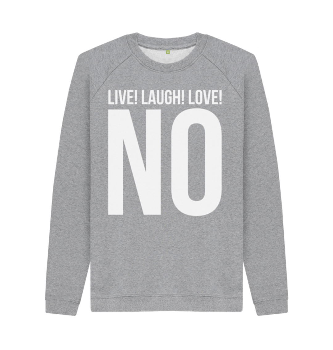 Live, Laugh, Love Sweatshirt