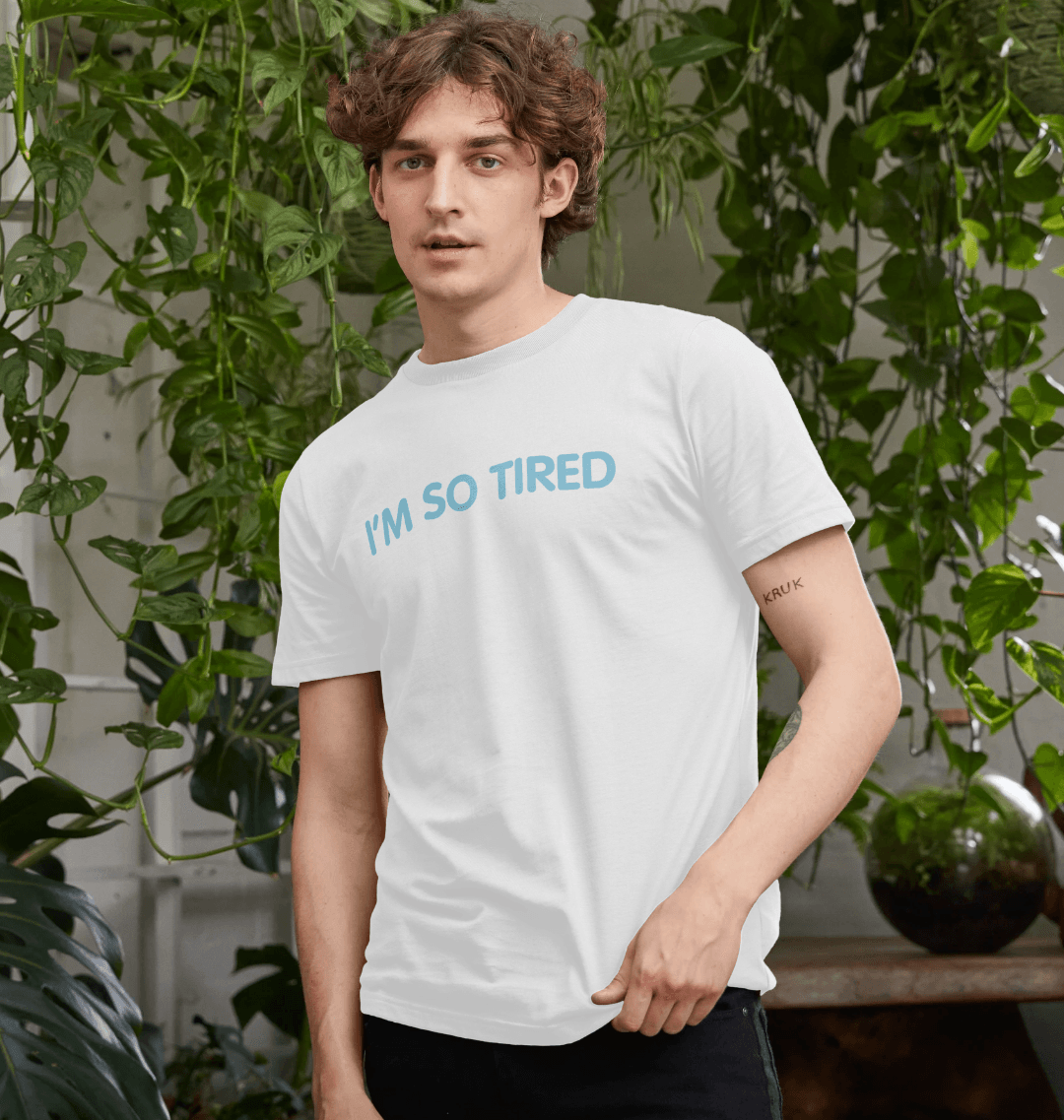 I'm So Tired T-shirt