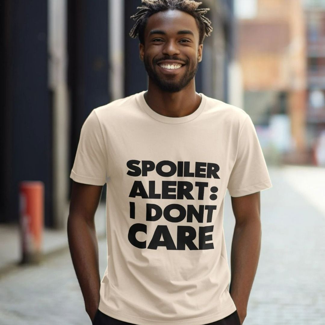 Spoiler Alert I Don't Care T-Shirt Spoiler Alert I Don't Care T-Shirt