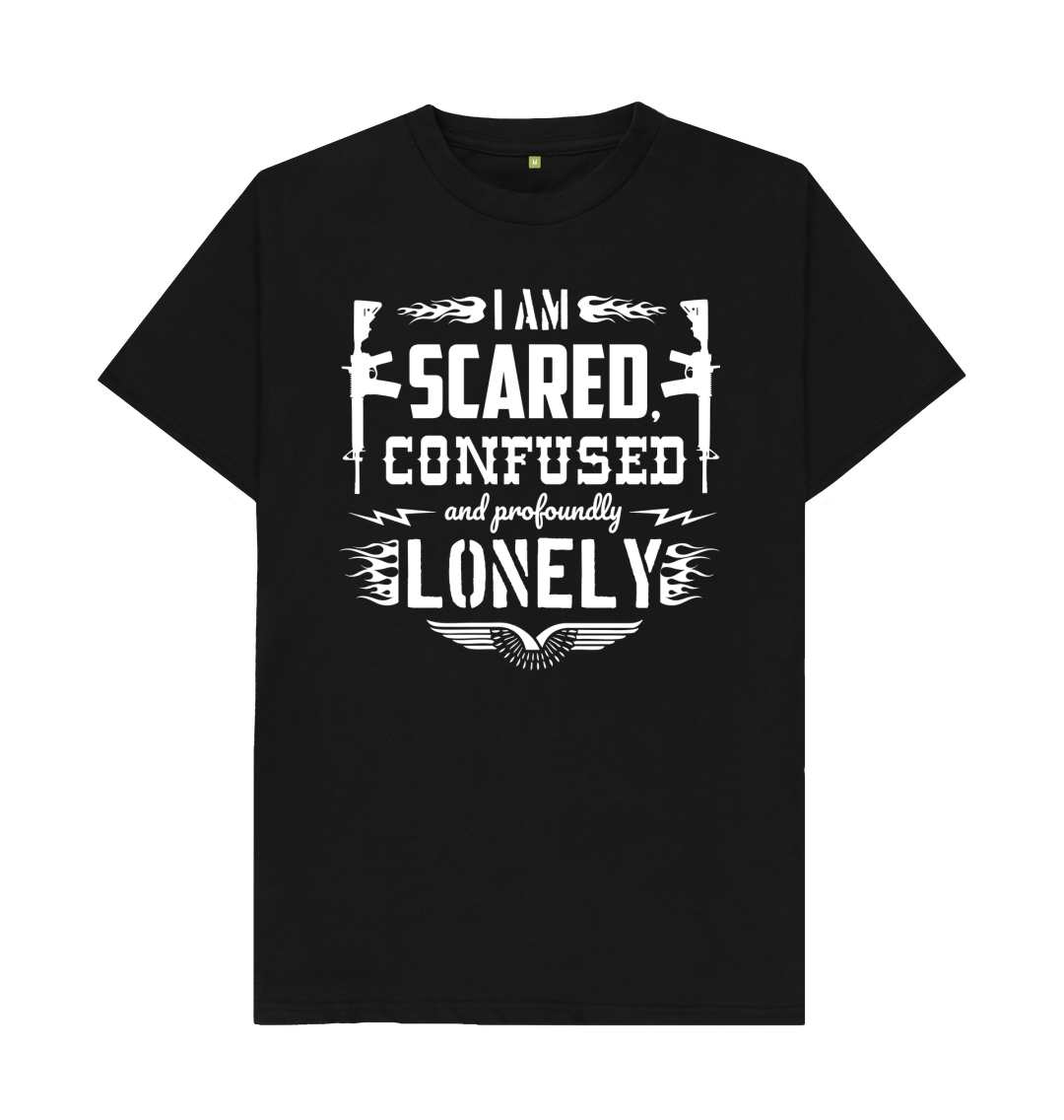(Hypermasculine T-shirt design with guns, flames and military symbols. The text reads \u201cI am scared, confused and profoundly lonely\u201d)