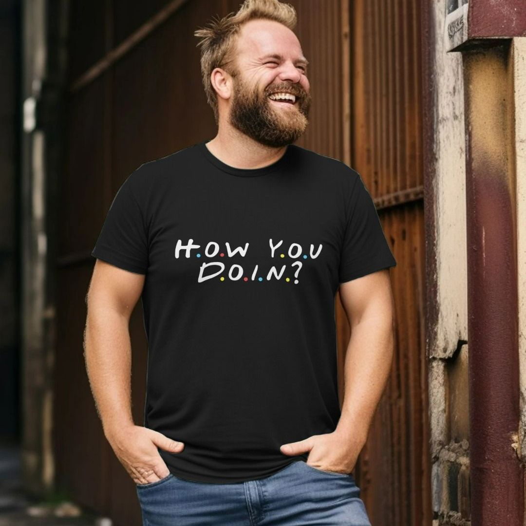 How You Doin? T-Shirt How You Doin? T-Shirt