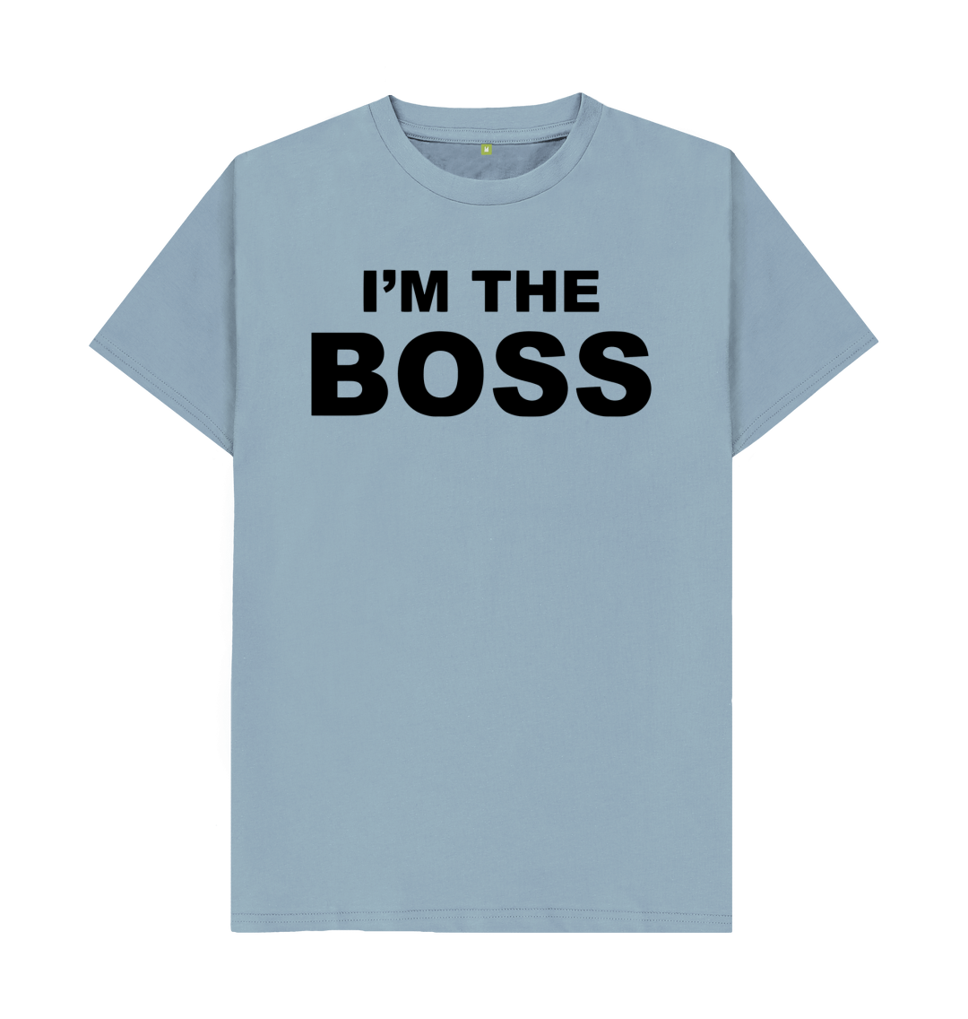 I m The Boss Slogan T Shirt