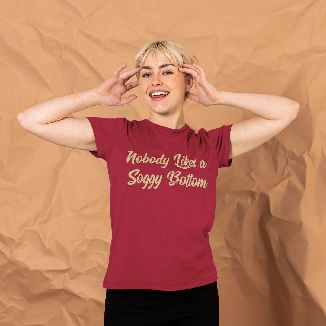Nobody Likes A Soggy Bottom Shirt British Baking Nobody Likes A Soggy Bottom Shirt British Baking
