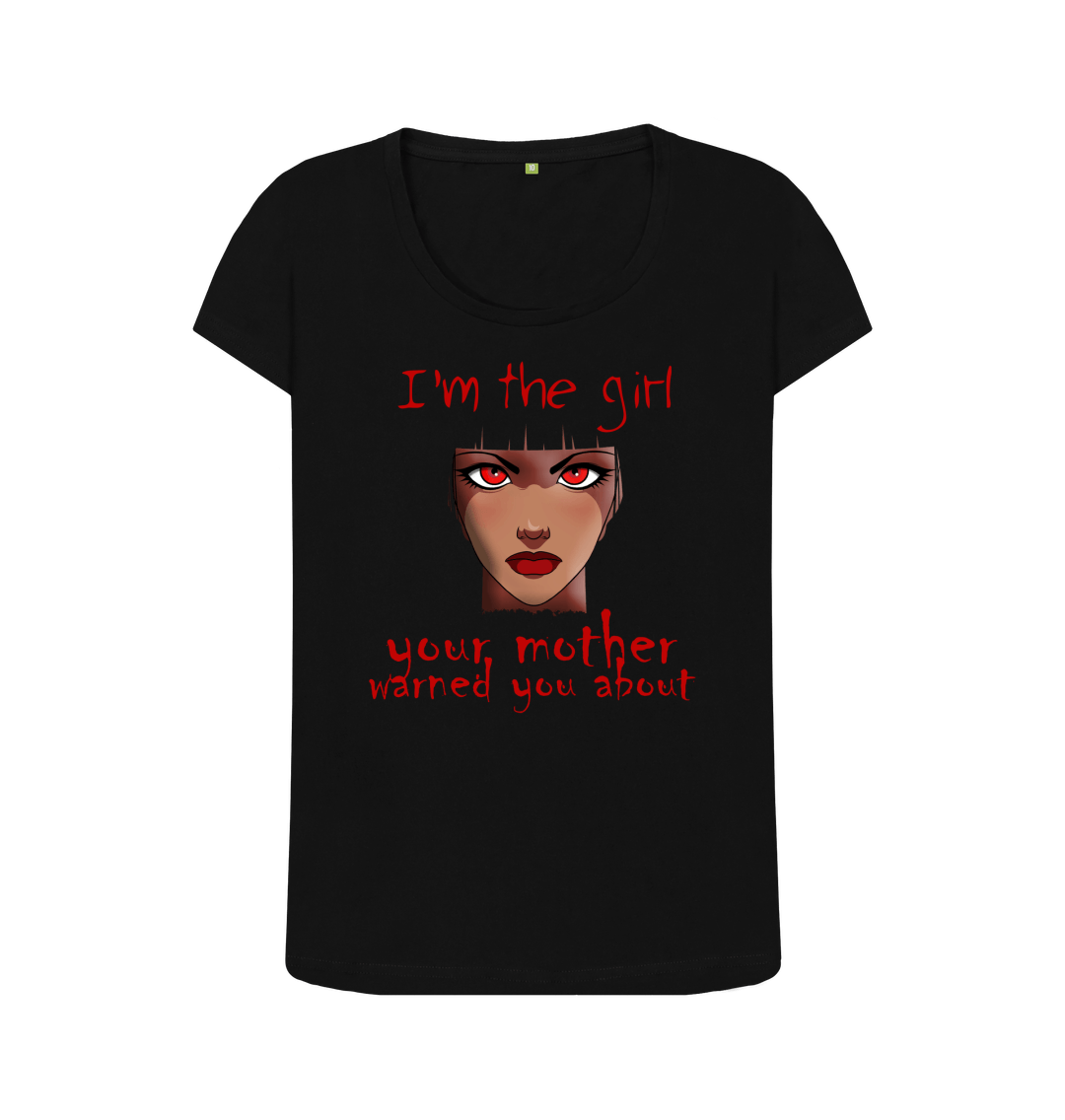 I'm The Girl Your Mother Warned You About T-Shirt I'm The Girl Your Mother Warned You About T-Shirt