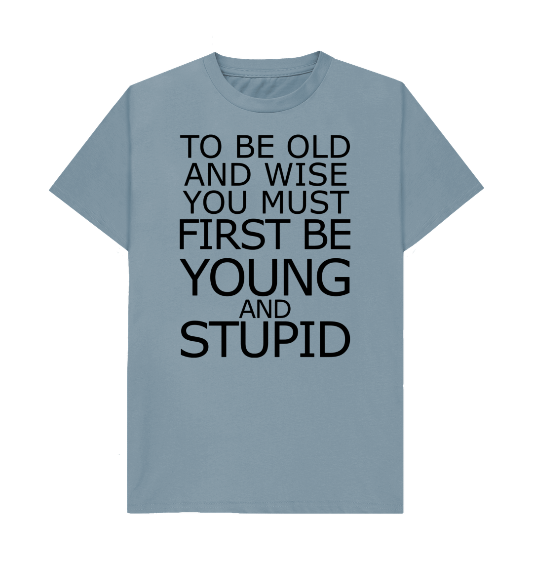 Old and Wise Young and Stupid T-Shirt | Shirtbox