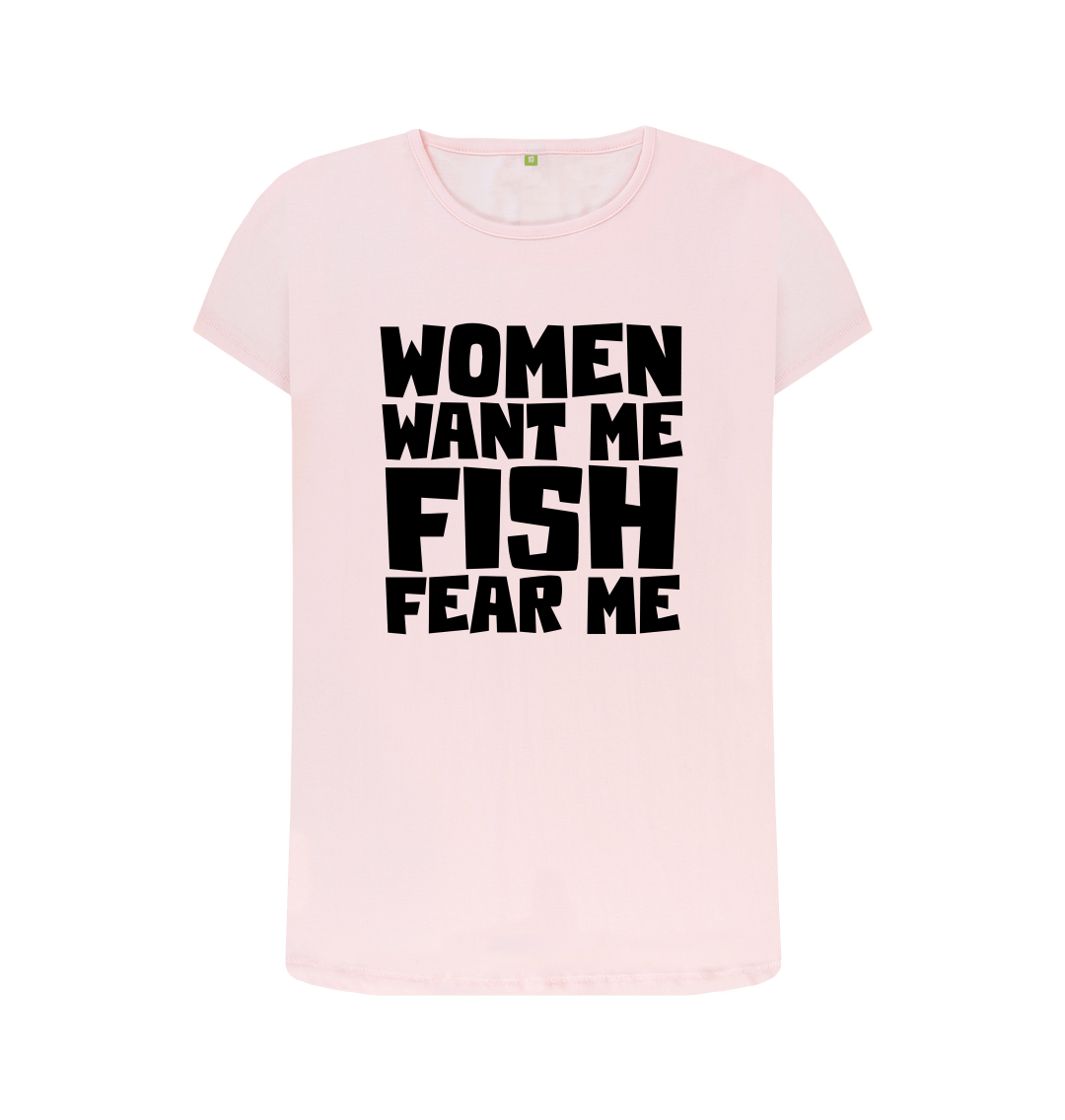Women Want Me Fish Fear Me Womens T Shirt