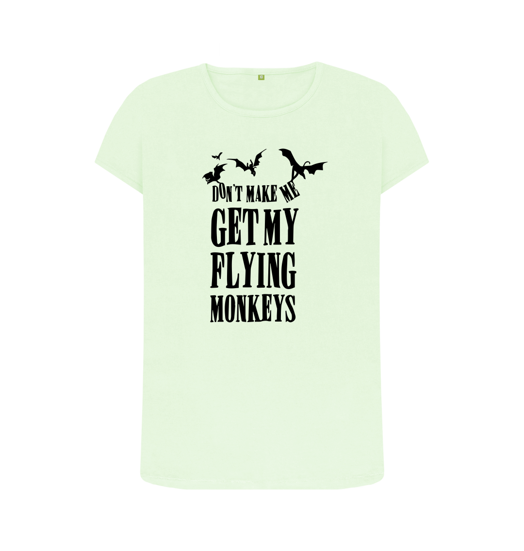 Don't Make Me Get My Flying Monkeys T-Shirt