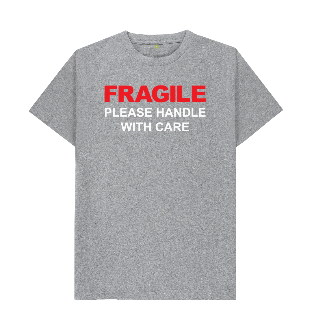 Fragile - Please Handle With Care T Shirt