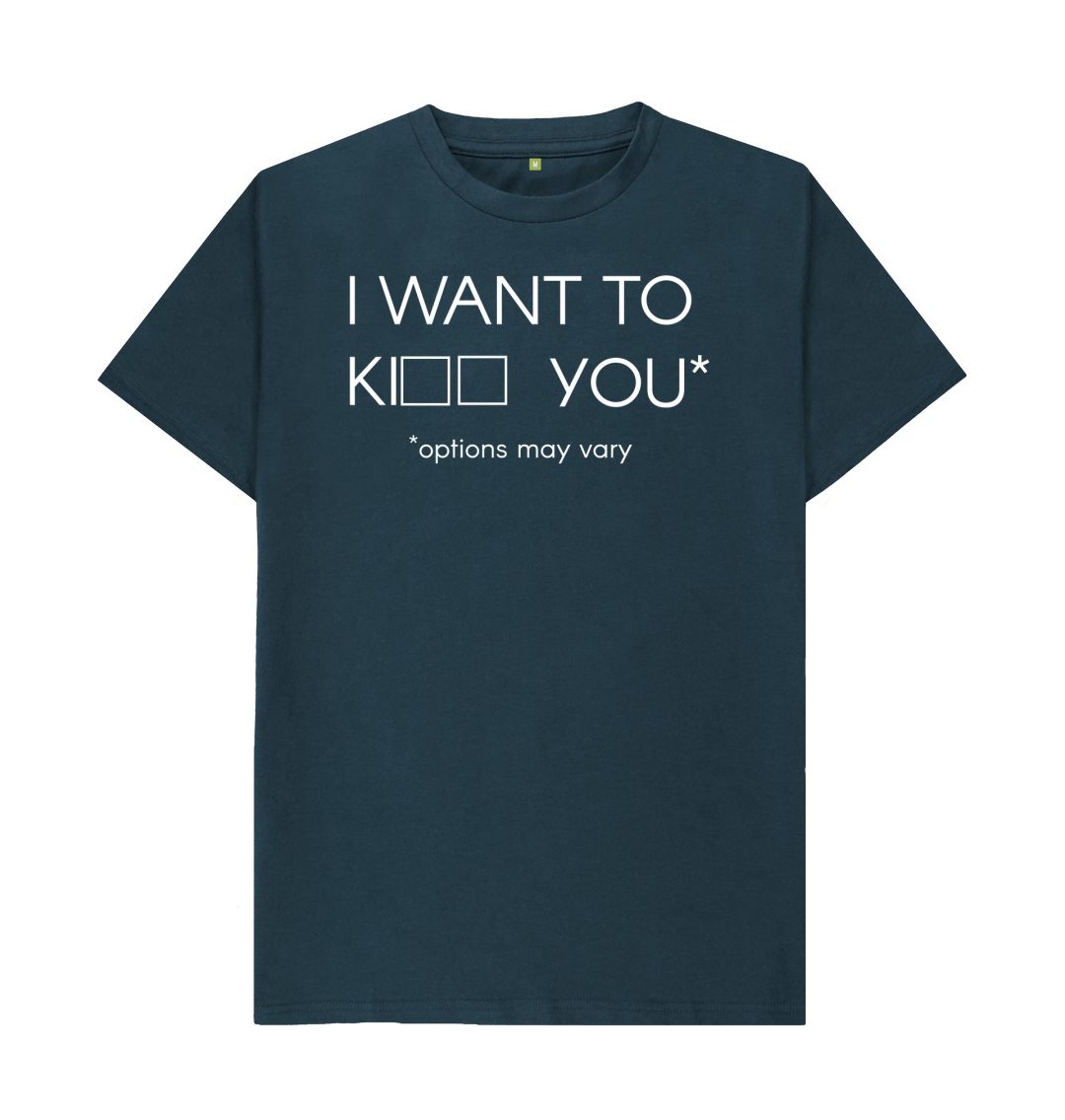 I Want To Ki__ You T Shirt