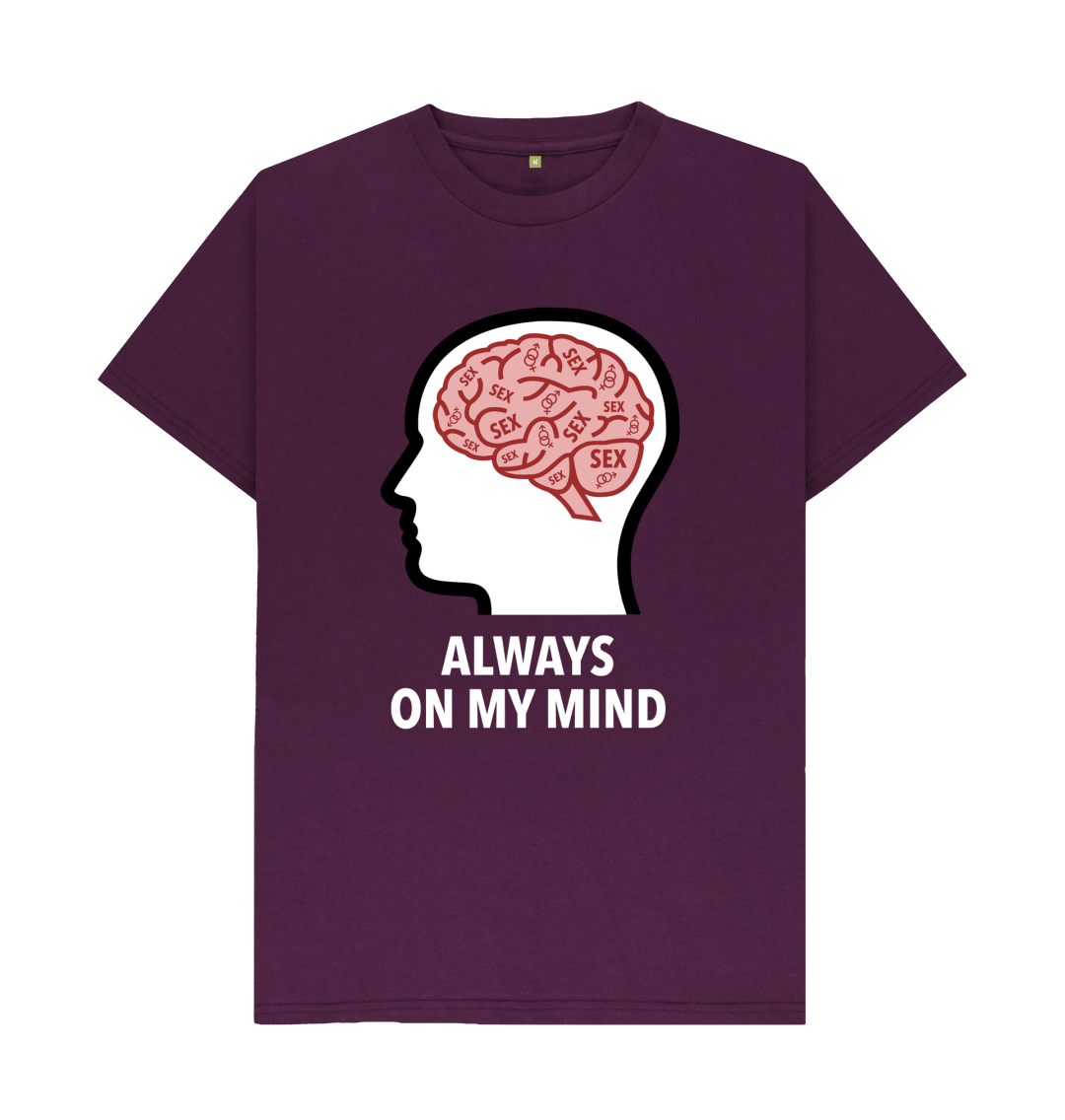 Sex Is Always On My Mind | Basic T-shirt