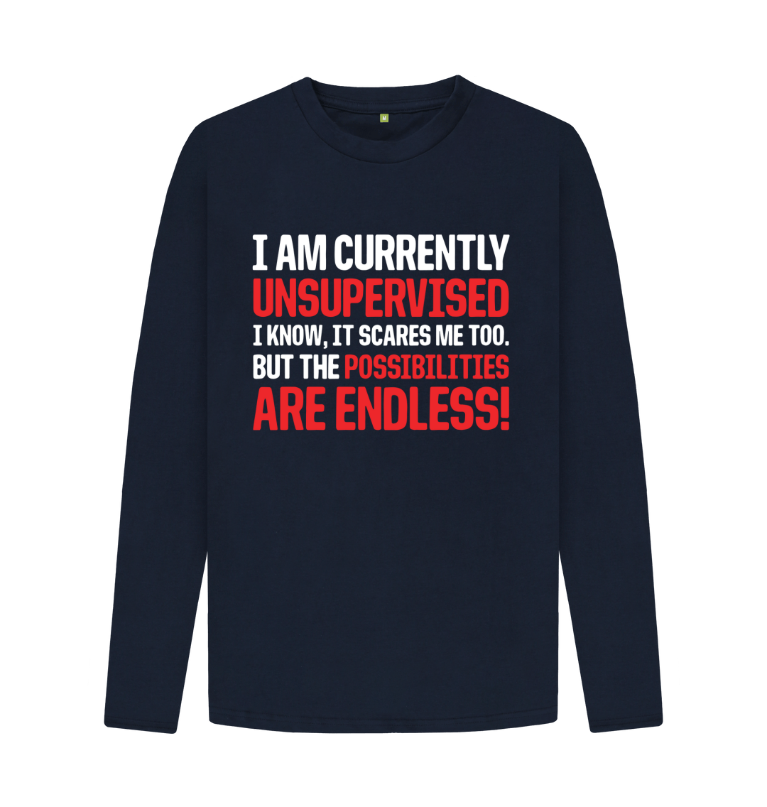 I'm Currently Unsupervised Endless Possibilities Long Sleeve