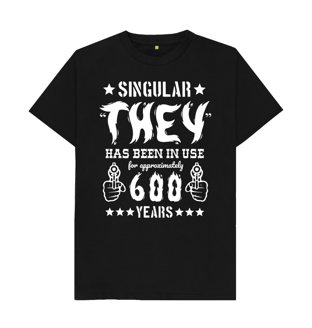 (in a hyper masculine style, featuring flames and guns, the text reads \u201csingular \u2018they\u2019 has been in use for approximately 600 years\u201d)