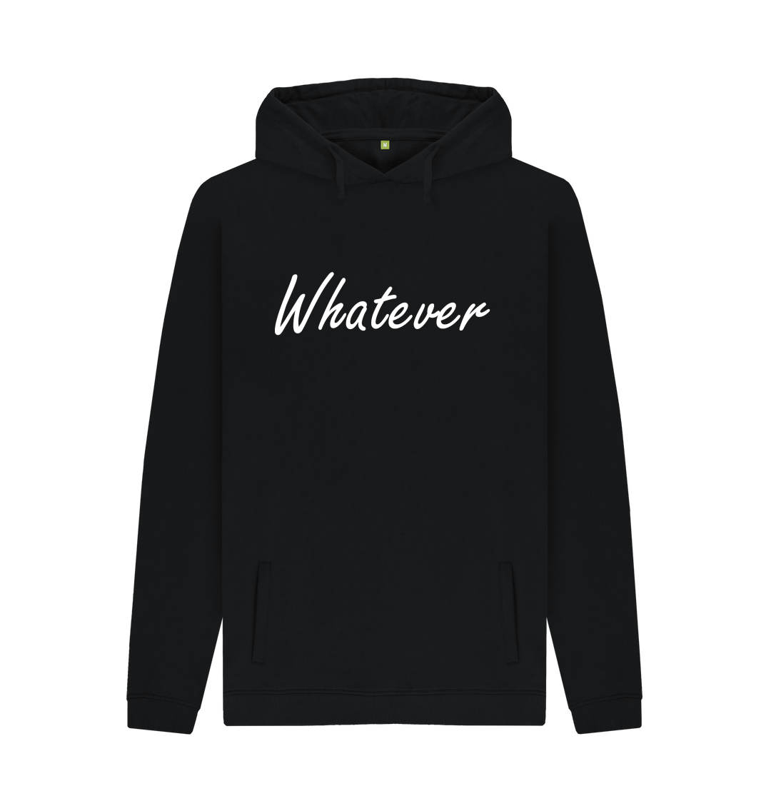 Whatever' Hoodie