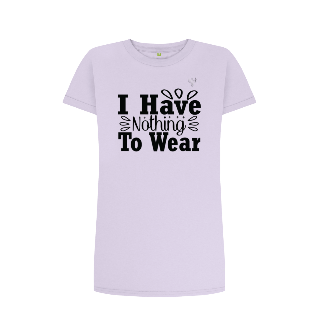 Women's I have nothing to wear organic cotton t-shirt dress