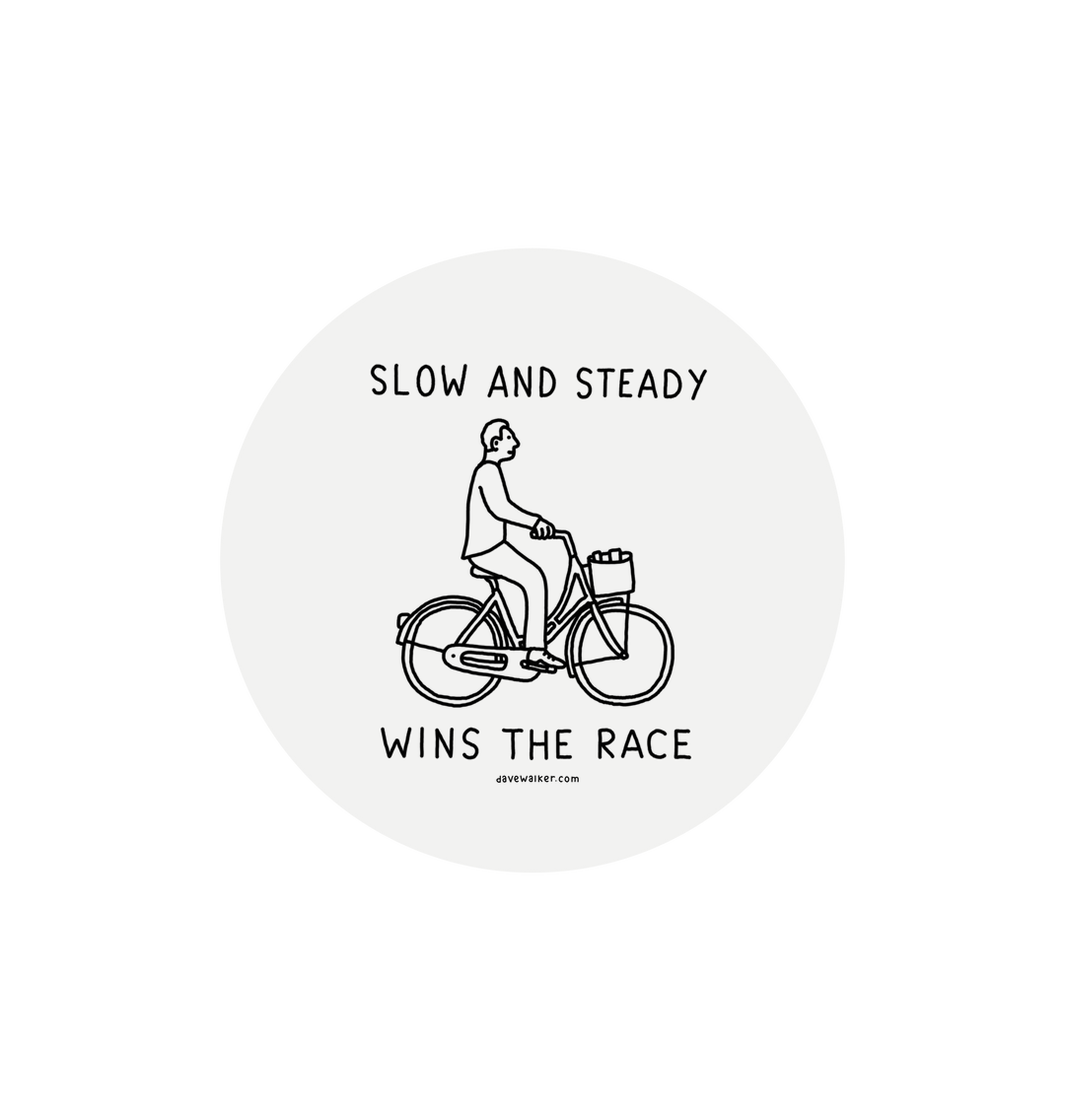 Slow And Retail Steady Sticker