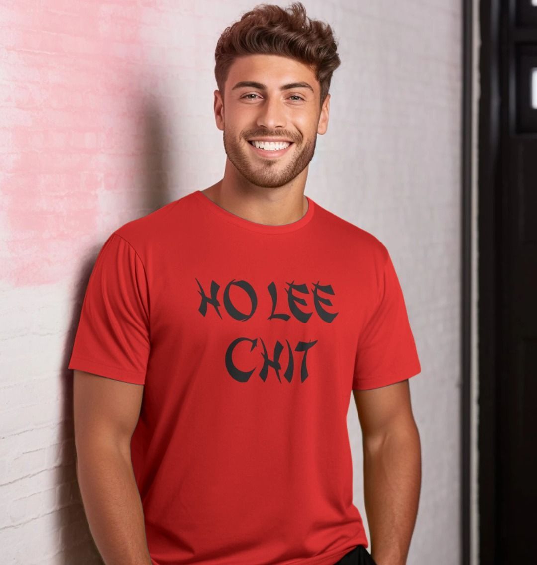 Novelty T Shirt Ho Lee Chit Cheeky Rude Slogan