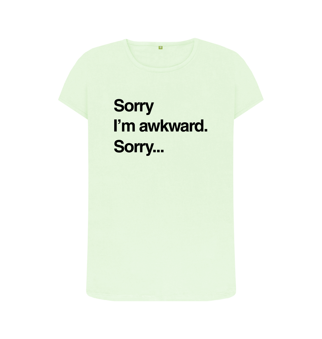 Sorry I'm Awkward Sorry T-Shirt Sorry I'm Awkward Sorry T-Shirt