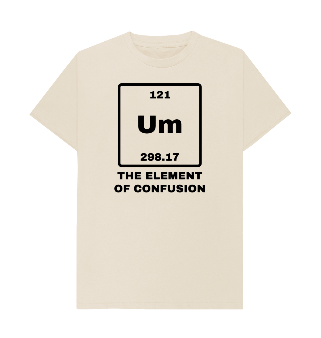 Um The Element Of Confusion T-Shirt Um The Element Of Confusion T-Shirt
