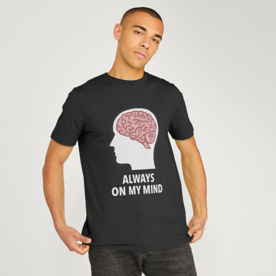 Sex Is Always On My Mind | Basic T-shirt