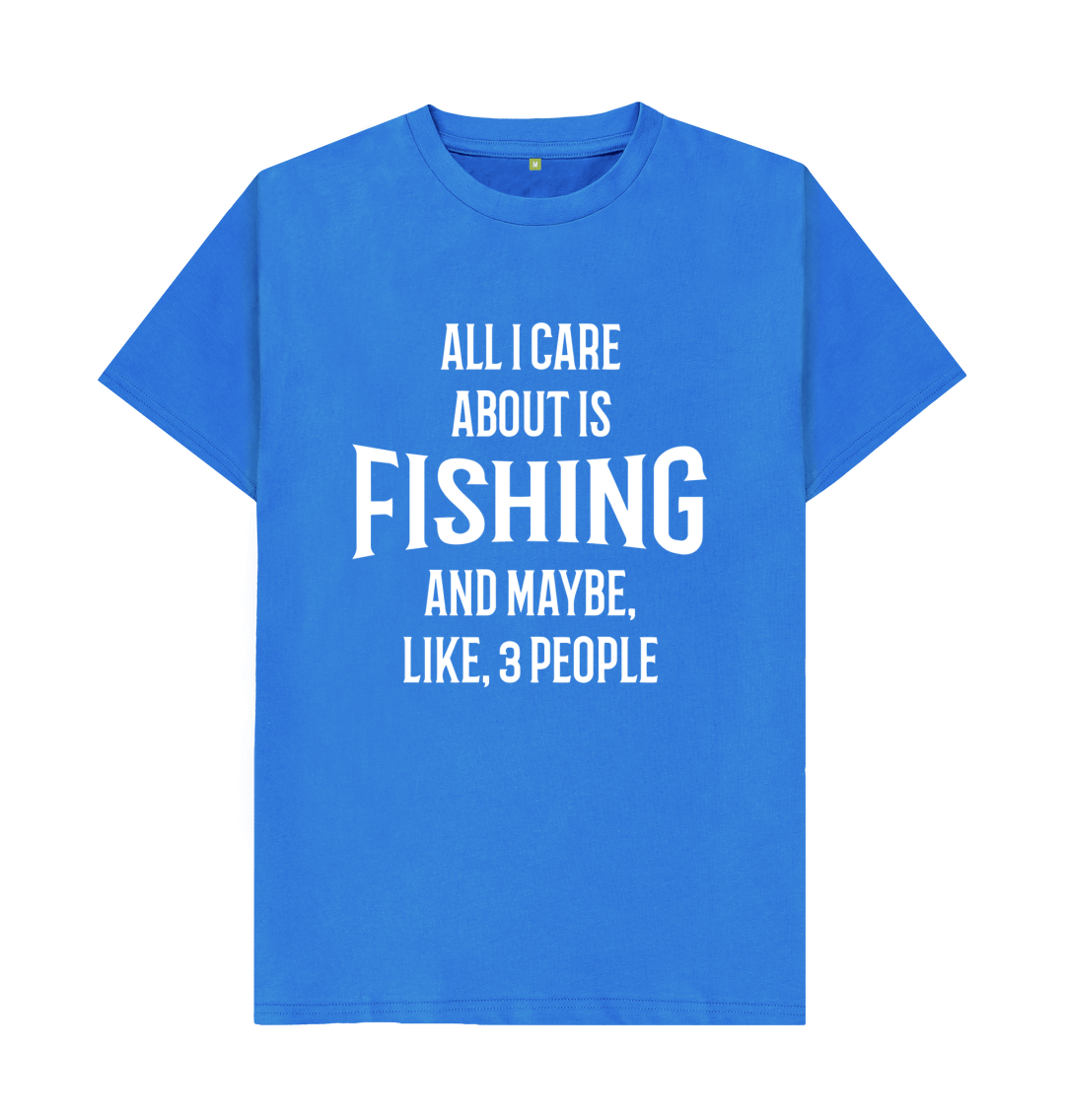 All I Care About is Fishing and Like Maybe 3 People and Beer T-shirt  Hunting Fishing Shirt Tee Shirt Mens Ladies Womens Youth Kids ML-510 -   Hong Kong